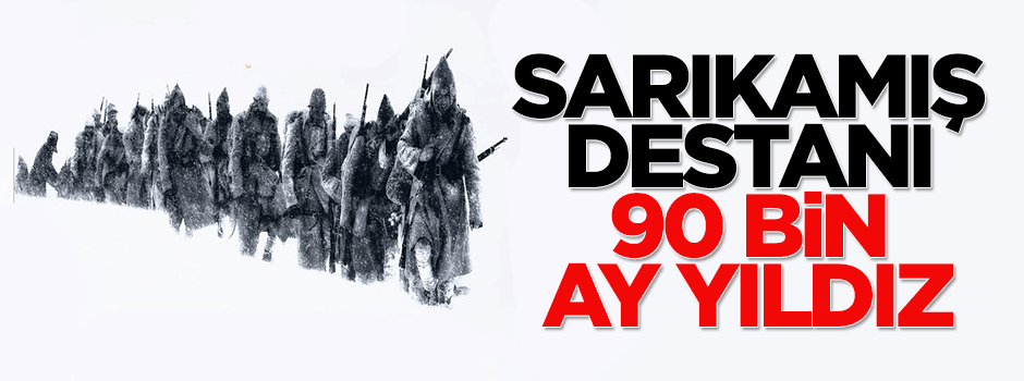 Sarıkamış Destanı 90 bin ay yıldız