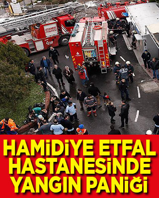 Sarıyer Hamidiye Etfal Hastanesi’nde çıkan yangın korkuttu