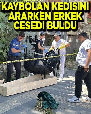 Sarıyer’de kaybolan kedisini ararken erkek cesedi buldu