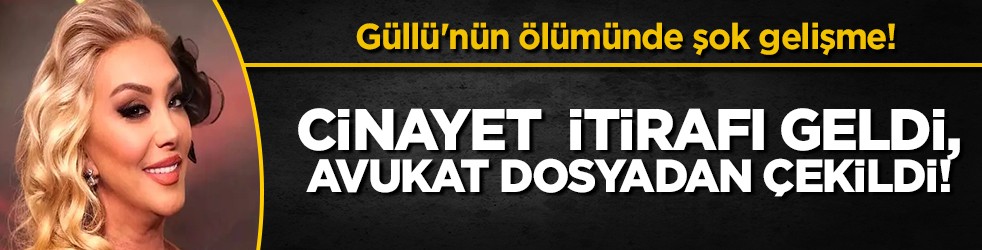 Şarkıcı Güllü'nün ölümünde şok gelişme: Olay anında odada olan arkadaşı cinayeti itiraf etti!