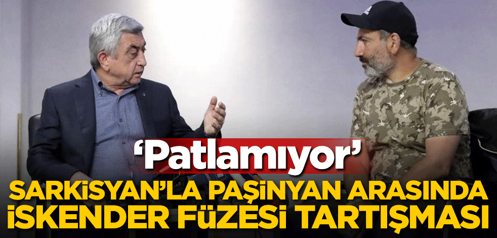 Sarkisyan'la Paşinyan arasında İskender füzeleri tartışması! 'Patlamıyor'