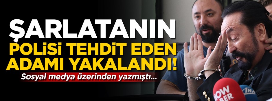 Şarlatan Adnan Oktar'ın polisi tehdit eden adamı yakalandı!