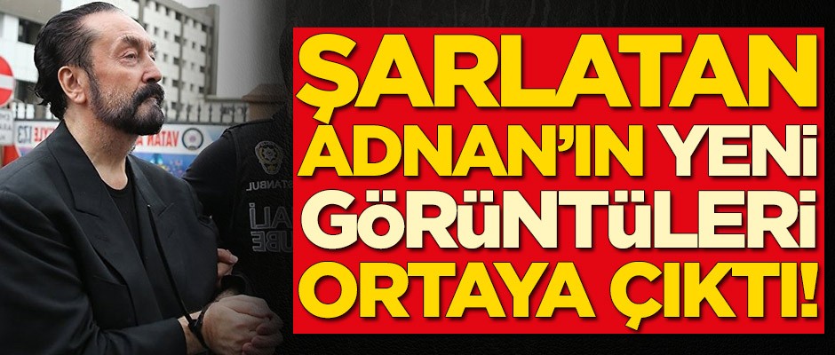 Şarlatan Adnan Oktar'ın yeni görüntüleri ortaya çıktı