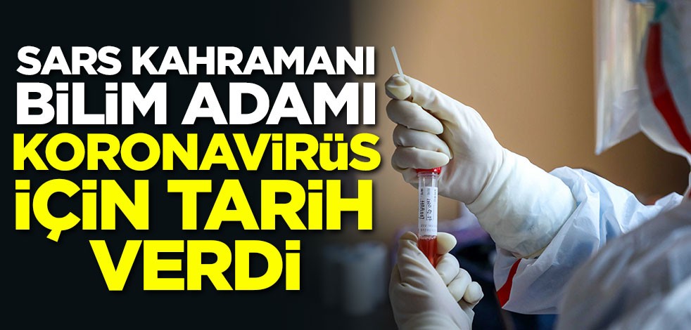 'SARS kahramanı' doktor koronavirüsün biteceği tarihi açıkladı