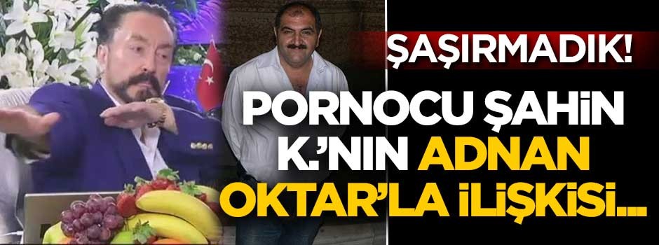 Şaşırmadık! Pornocu Şahin K.'nın Adnan Oktar'la ilişkisi...