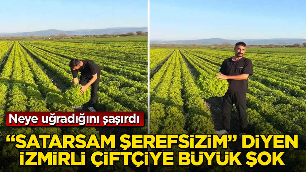 “Satarsam şerefsizim” diyen İzmirli çiftçiye büyük şok! Neye uğradığını şaşırdı