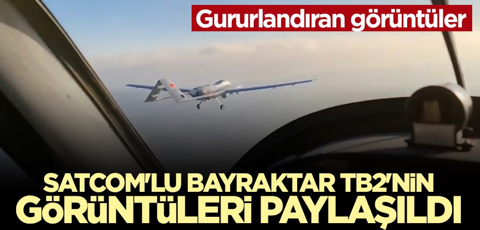 SATCOM'lu Bayraktar TB2'nin görüntüleri paylaşıldı