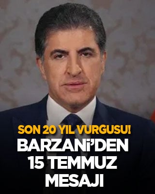 Satır aralarında son 20 yıl vurgusu! Barzani’den 15 Temmuz mesajı