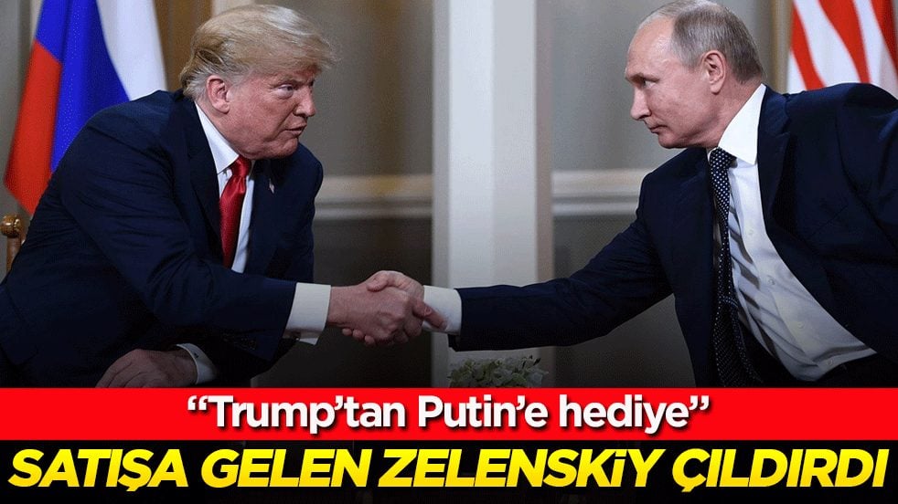 Satışa gelen Zelenkskiy çıldırdı: 'Trump’tan Putin’e hediye'