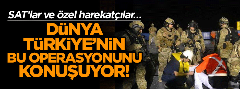 SAT’lar ve özel harekatçılar… Dünya Türkiye’nin bu operasyonunu konuşuyor!