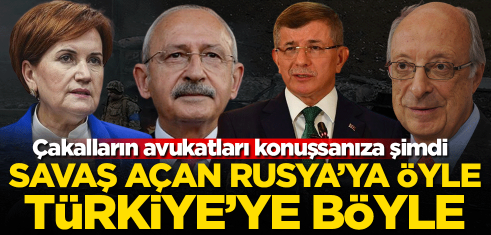 Savaş açan Rusya'ya öyle Türkiye'ye böyle