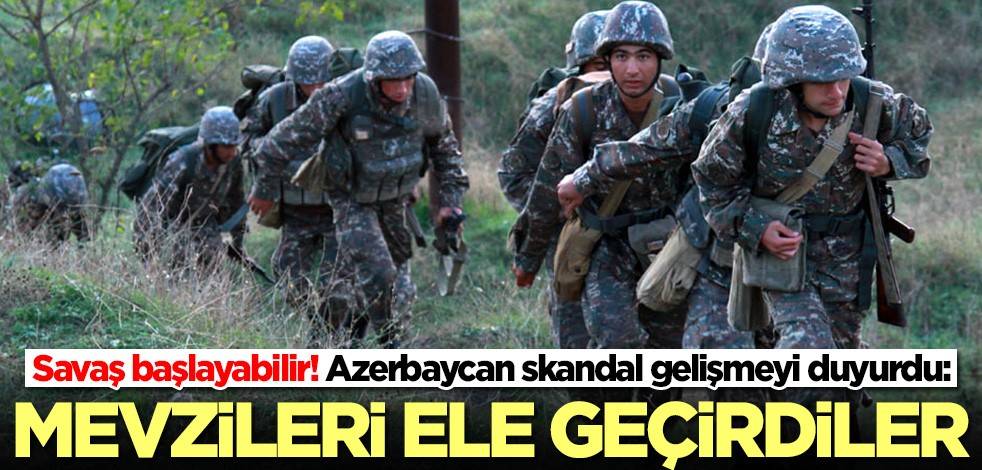 Savaş başlayabilir! Azerbaycan skandal gelişmeyi duyurdu: Mevzileri ele geçirdiler