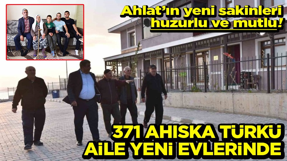 Savaş bölgesinden tahliye edilen 371 Ahıska Türkü aile yeni evlerinde