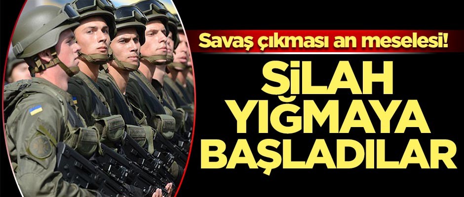 Savaş çıkması an meselesi! Silah yığmaya başladılar