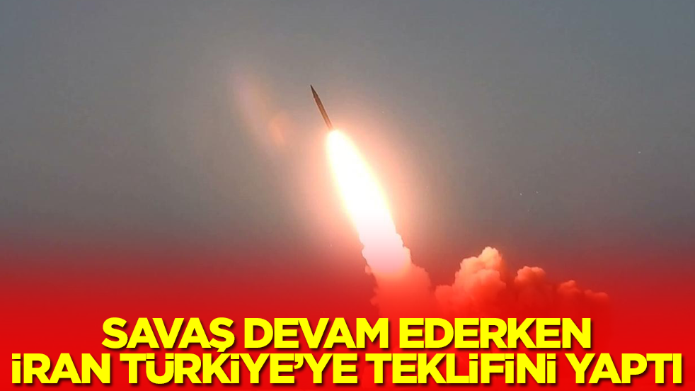 Savaş devam ederken İran'dan Türkiye'ye flaş teklif