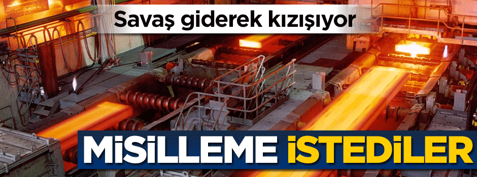 Savaş giderek kızışıyor... Misilleme istediler