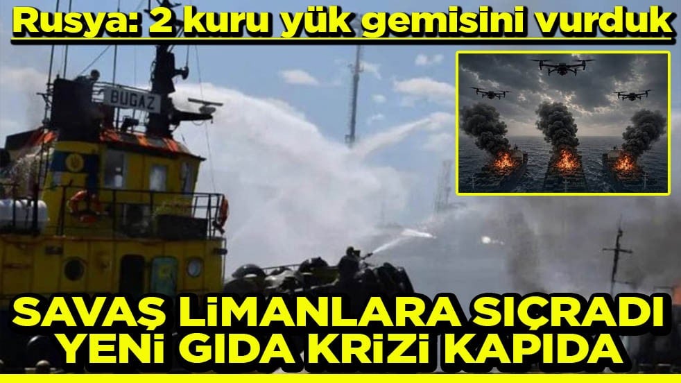 Savaş limanlara sıçradı yeni gıda krizi kapıda!