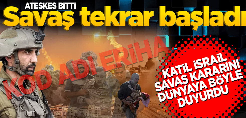 Savaş tekrar başladı! İsrail ordusu kararını dünyaya duyurdu