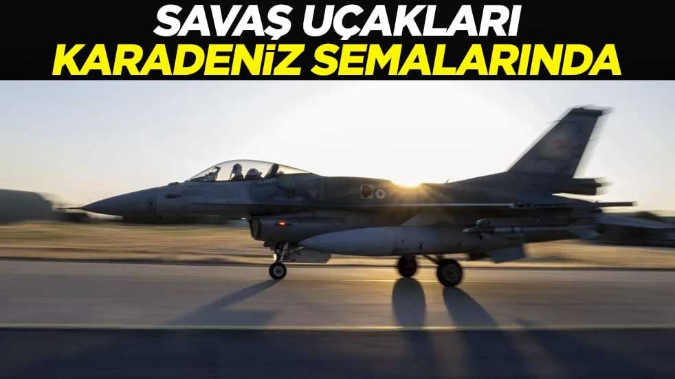 Savaş uçakları Karadeniz'de semalarında
