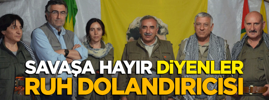 ‘Savaşa hayır’ diyenler 'ruh dolandırıcısı'