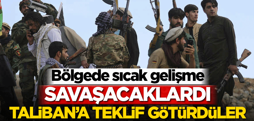 Savaşacaklardı, Taliban'a teklif götürdüler! Afganistan’da yeni gelişme
