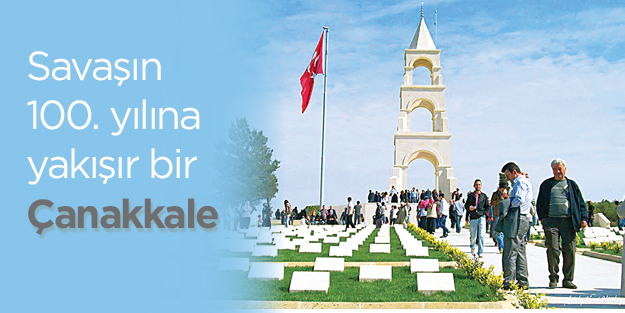 Savaşın 100. yılına yakışır bir Çanakkale