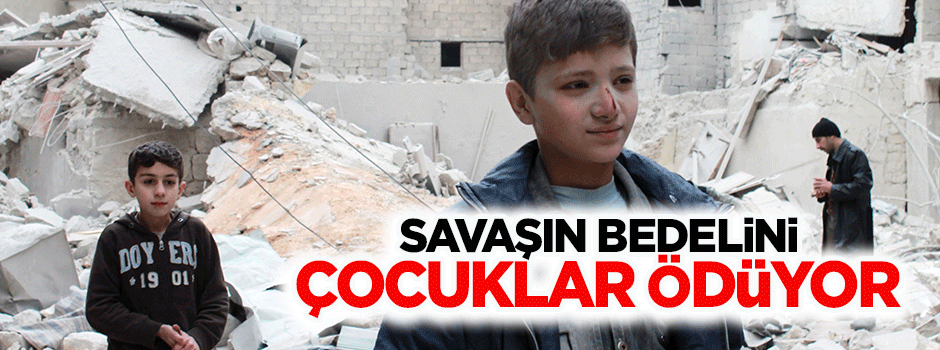 Savaşın bedelini çocuklar ödüyor