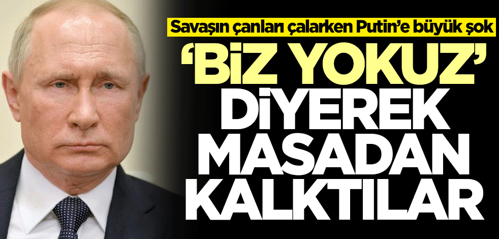 Savaşın çanları çalarken Putin’e büyük şok! 'Biz yokuz' diyerek masadan kalktılar