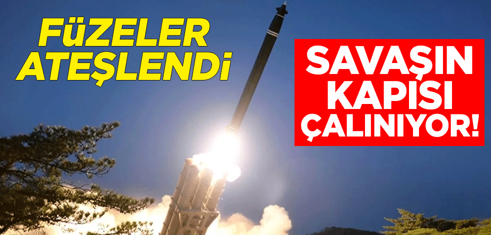 Savaşın kapısı çalınıyor! Füzeler ateşlendi