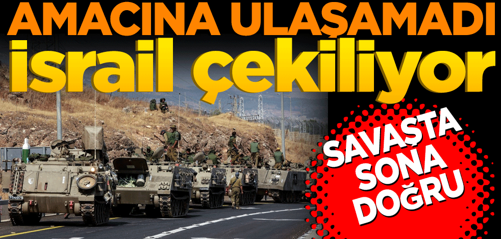 Savaşta sona doğru... İsrail çekiliyor