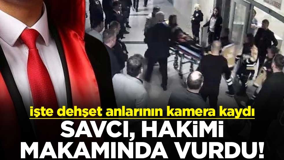 Savcı, hakimi makamında vurdu! İşte dehşet anlarının kamera kaydı