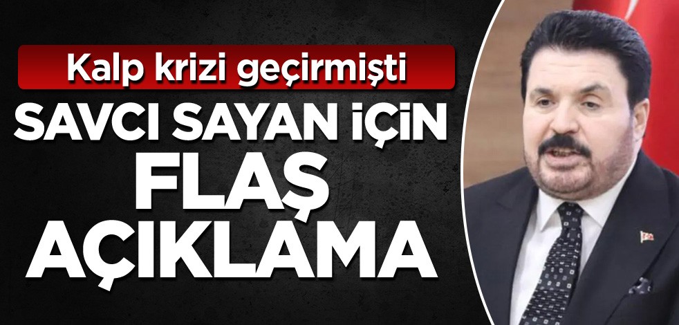 Savcı Sayan için flaş açıklama
