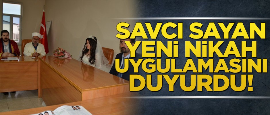 Savcı Sayan yeni nikah uygulamasını duyurdu!