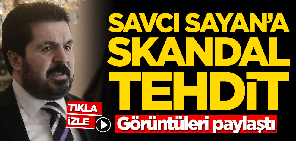Savcı Sayan'a skandal tehdit! Görüntüleri paylaştı