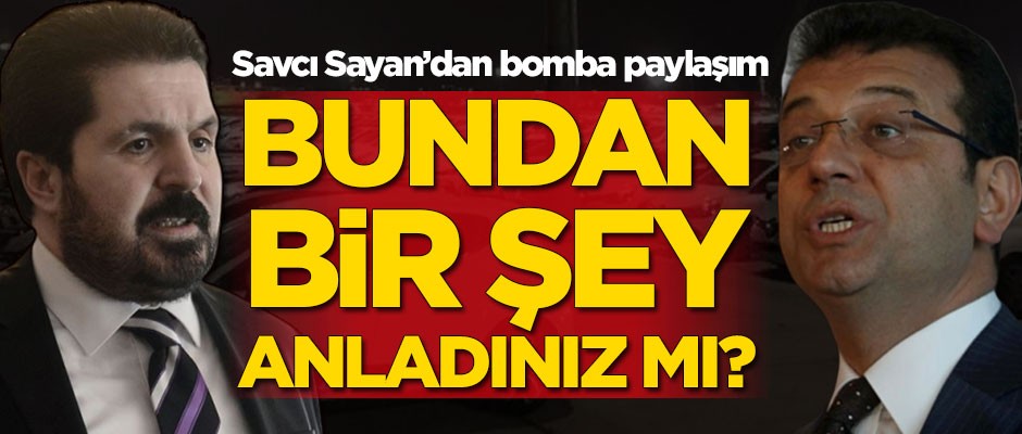Savcı Sayan'dan bomba paylaşım: Bundan bir şey anladınız mı?