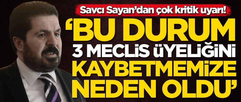 Savcı Sayan'dan çok kritik uyarı: Bu durum 3 meclis üyeliğini...