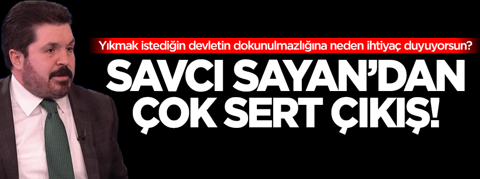 Savcı Sayan'dan çok sert dokunulmazlık çıkışı