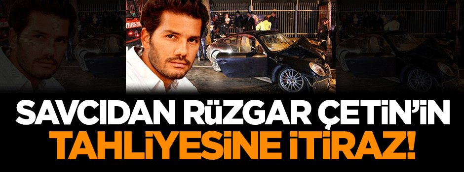 Savcıdan Rüzgar Çetin'in tahliyesine itiraz!