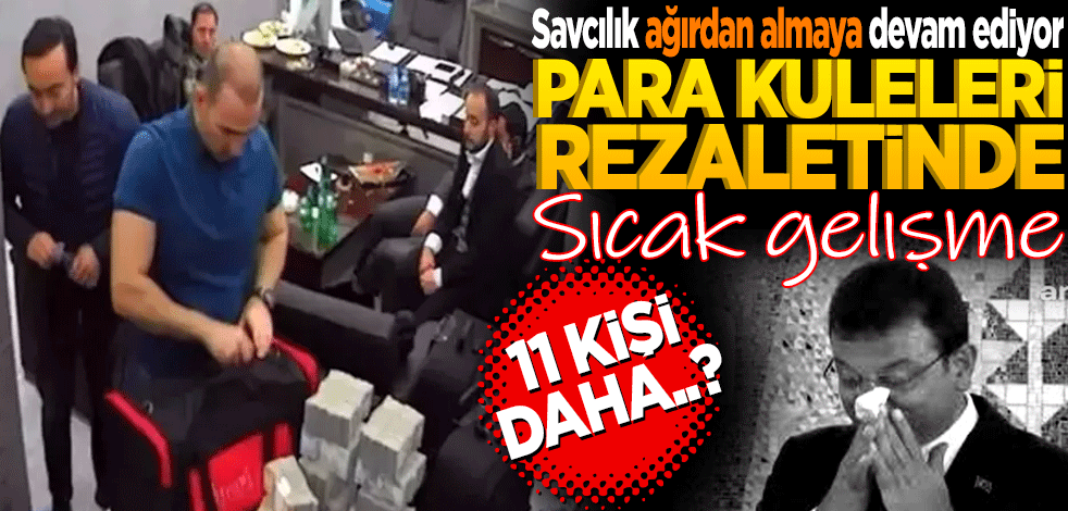 Savcılık ağırdan almaya devam ediyor! Para kuleleri rezaletinde sıcak gelişme… 11 kişi daha savcılığa çağrıldı