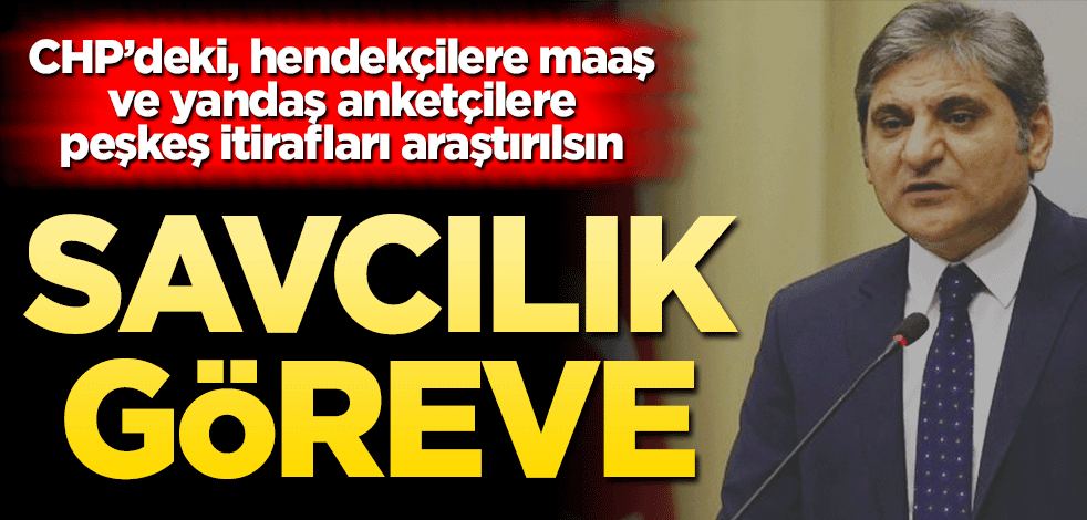 Savcılık göreve! CHP’deki, hendekçilere maaş ve yandaş anketçilere peşkeş itirafları araştırılsın