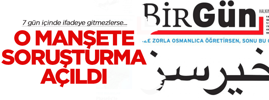 Savcılık Birgün'ün o manşetine soruşturma açtı
