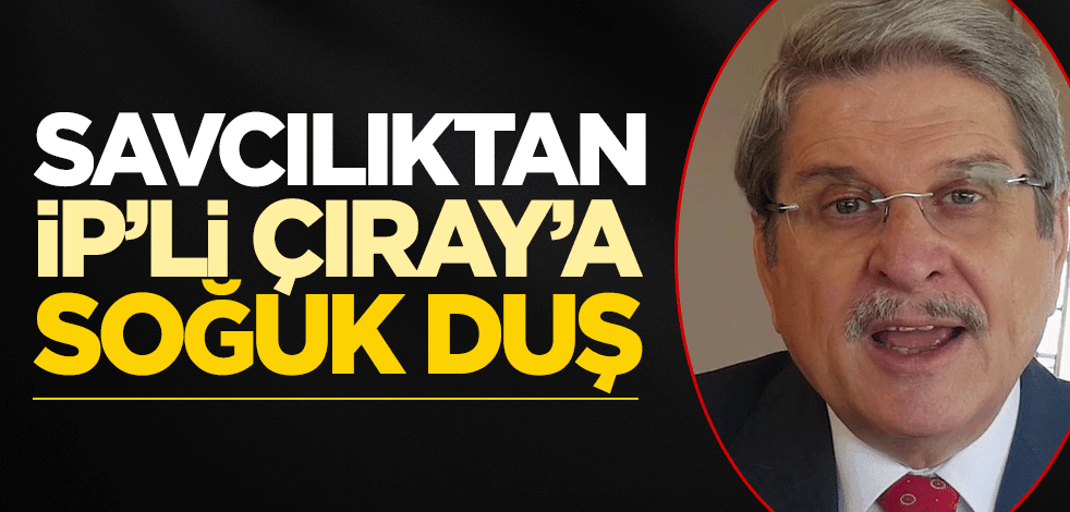 Savcılıktan Aytun Çıray'a soğuk duş