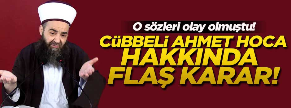 Savcılıktan Cübbeli Ahmet Hoca hakkında flaş karar