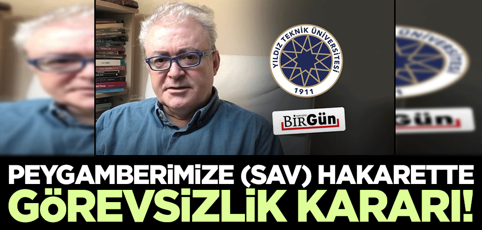 Savcılıktan Peygamberimiz'e (sav) hakarete görevsizlik kararı! Uğur Kutay'ın dosyasını Rektörlüğe gönderdiler