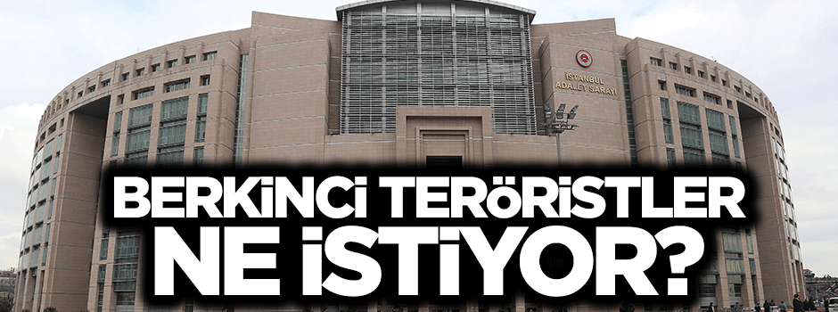 Savcıyı rehin alan Berkinci teröristler taleplerini açıkladı