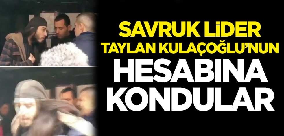 Savruk lider Taylan Kulaçoğlu'nun hesabına kondular