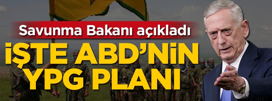 Savunma Bakanı açıkladı! İşte ABD'nin YPG planı
