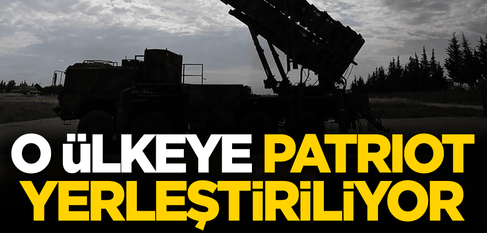 Savunma Bakanı açıklama yaptı! O ülkeye Patriot yerleştiriliyor