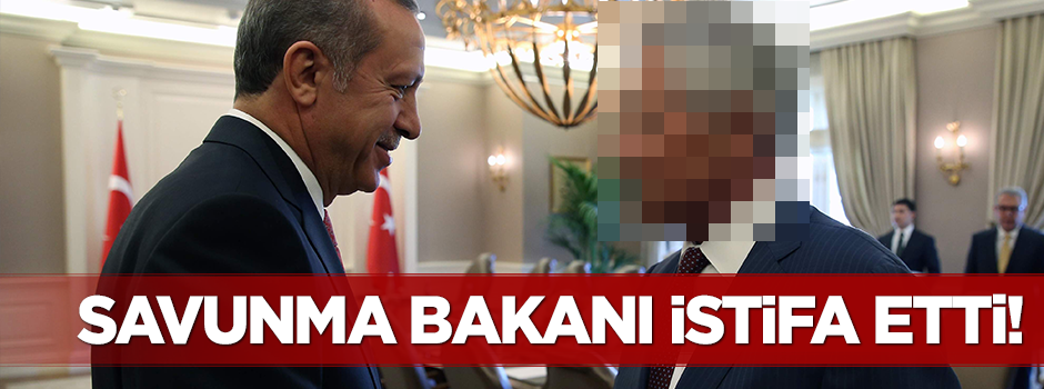 Savunma Bakanı istifa etti!