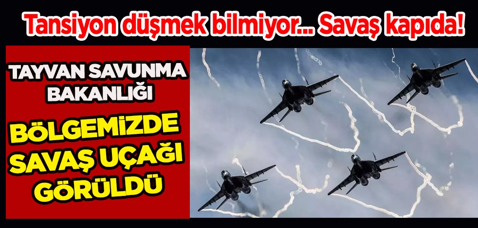 Savunma Bakanlığı: Bölgemizde 17 savaş uçağı 5 savaş gemisi görüldü! Tansiyon düşmüyor